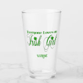 Everyone loves an Irish girl Glass (Front)