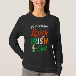 Everyone Loves An Irish Girl Ladies Womens Patrick T-Shirt