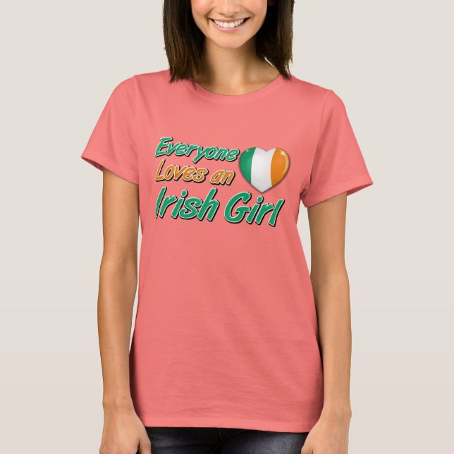 Everyone loves an Irish Girl T-Shirt (Front)