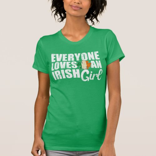 Everyone Loves an Irish Girl T_Shirt