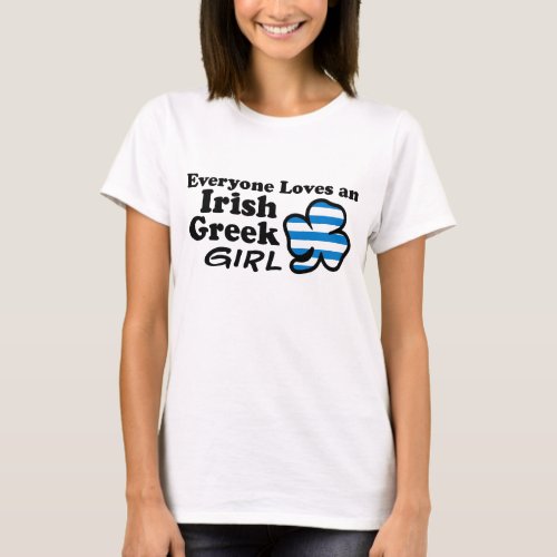 Everyone Loves an Irish Greek Girl T_Shirt