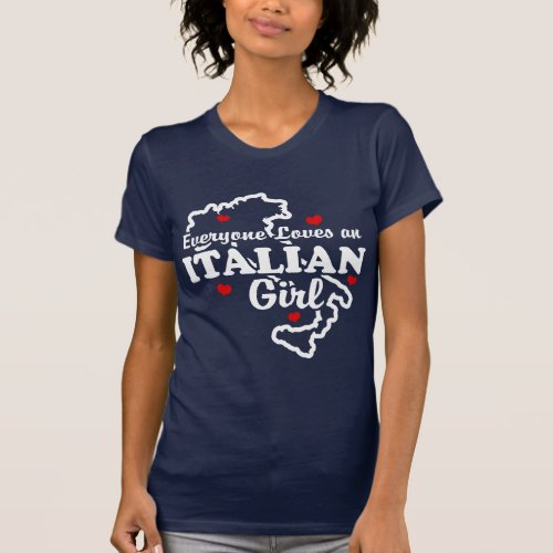 Everyone Loves an Italian Girl T_Shirt