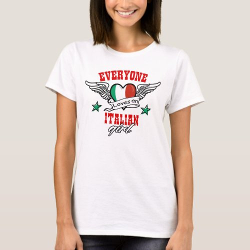 Everyone loves an Italian girl T_Shirt