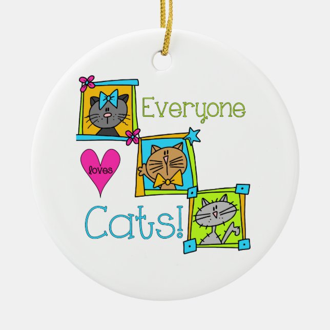 Everyone Loves Cats Ceramic Ornament (Front)