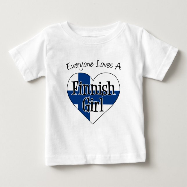 Everyone Loves Finnish Girl Baby T-Shirt (Front)