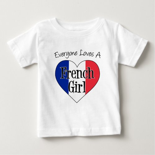 Everyone Loves French Girl Baby T_Shirt