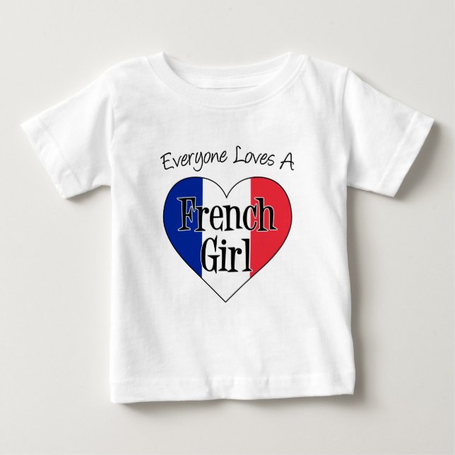 Everyone Loves French Girl Baby T-Shirt (Front)