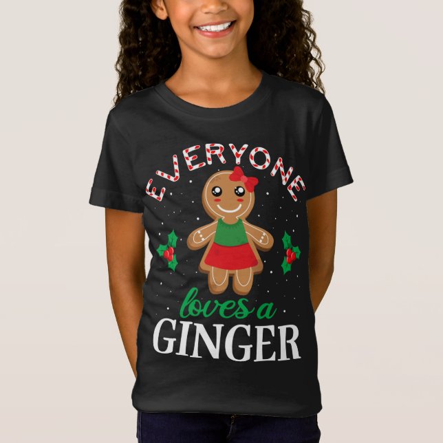 Everyone Loves Ginger Cookie Apparel, Christmas Gi T-Shirt (Front)