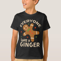 Everyone Loves Ginger Funny Cute Ginger For Christ