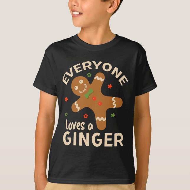 Everyone Loves Ginger Funny Cute Ginger For Christ T-Shirt (Front)