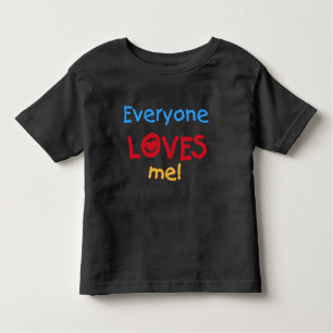 Everyone Loves Me Toddler T-shirt