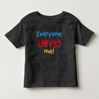 Everyone Loves Me Toddler T-shirt