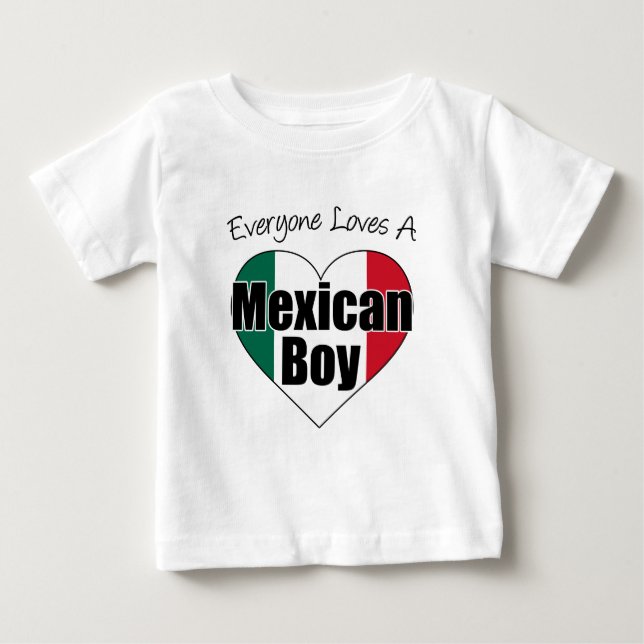 Everyone Loves Mexican Boy Baby T-Shirt (Front)