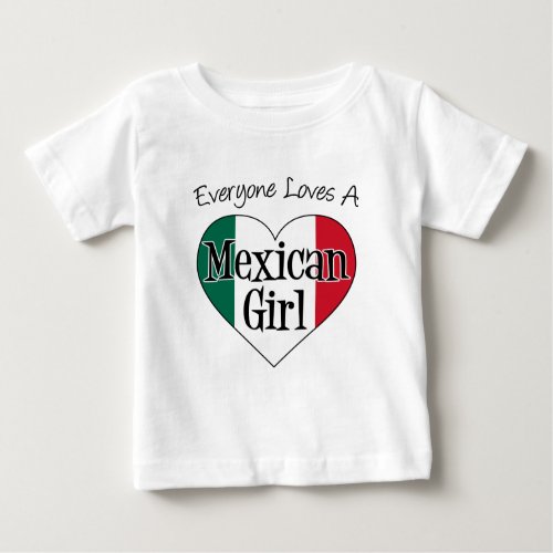 Everyone Loves Mexican Girl Baby T_Shirt