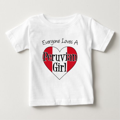 Everyone Loves Peruvian Girl Baby T_Shirt