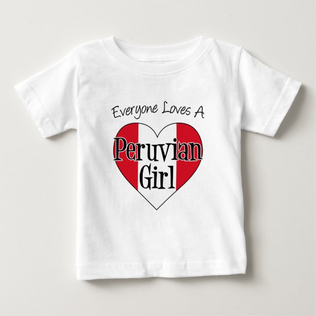 Everyone Loves Peruvian Girl Baby T-Shirt (Front)