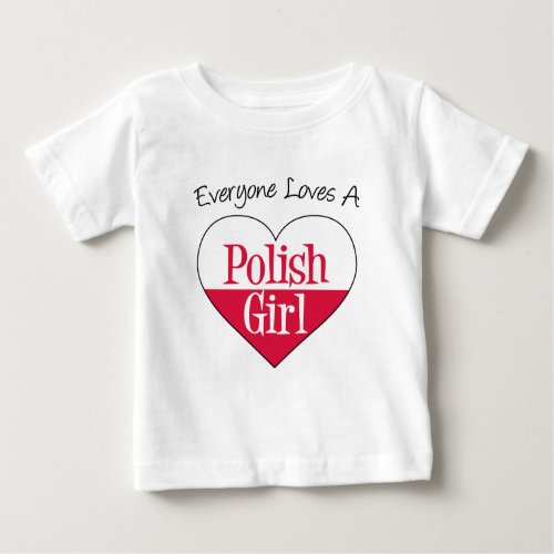 Everyone Loves Polish Girl Baby T_Shirt