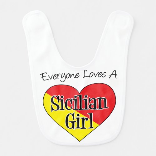 Everyone Loves Sicilian Girl baby bib