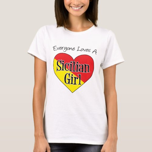 Everyone Loves Sicilian Girl T_Shirt
