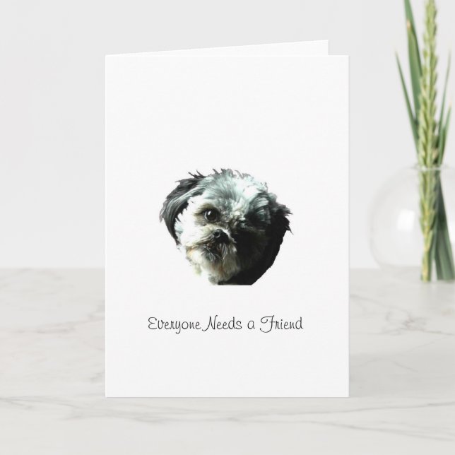 Everyone Needs a Friend Card (Front)