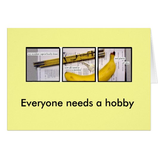 Everyone needs a hobby - General Cards (Front Horizontal)