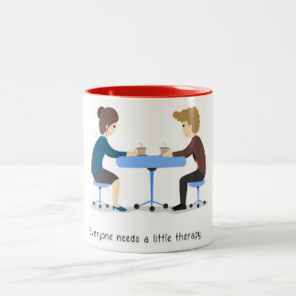 Everyone needs a little therapy - mug