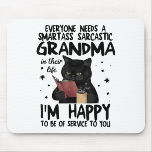 Everyone Needs A Smart Sarcastic Grandma In Their  Mouse Pad