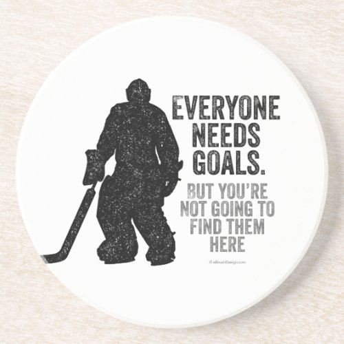 Everyone Needs Goals Hockey Coaster