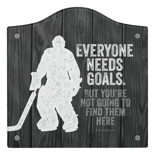 Everyone Needs Goals (Hockey) Door Sign (Large Crest Front)