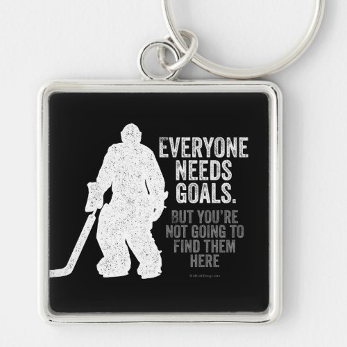 Everyone Needs Goals Hockey Keychain