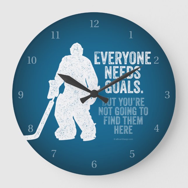 Everyone Needs Goals (Hockey) Large Clock (Front)