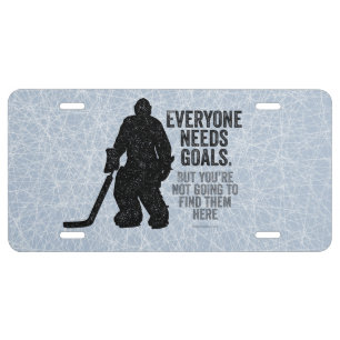 Everyone Needs Goals (Hockey) License Plate