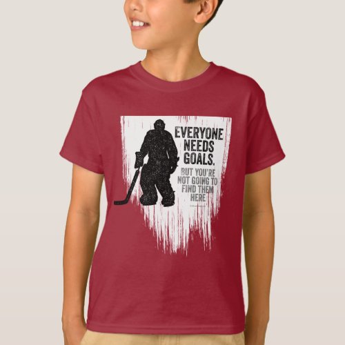 Everyone Needs Goals Hockey T_Shirt