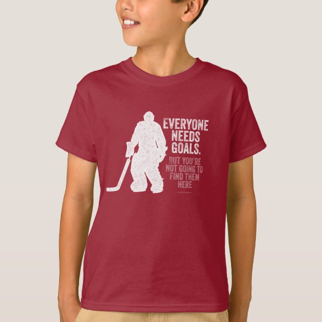 Everyone Needs Goals (Hockey) T-Shirt (Front)