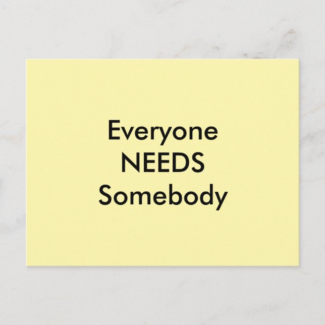 Everyone Needs Somebody jGibney Postcard (Front)