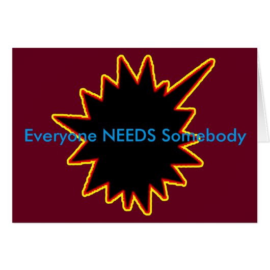 Everyone NEEDS Somebody jGibney The MUSEUM Zazzle Cards (Front Horizontal)