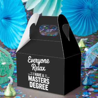 Everyone Relax I Have A Master Degree Masters Favor Boxes