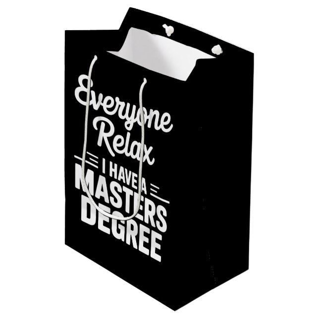 Everyone Relax I Have A Master Degree Masters  Medium Gift Bag (Front Angled)