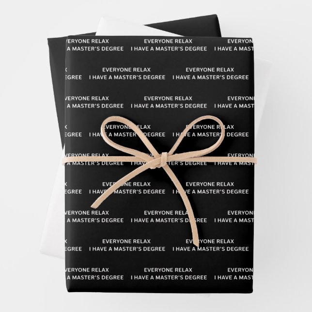 Everyone Relax I Have A Masters Degree Graduation  Wrapping Paper Sheets (In situ)