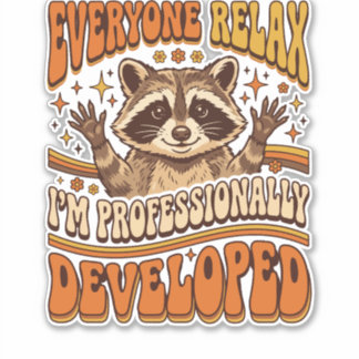 Everyone Relax Im Professionally Developed Raccoon Sticker