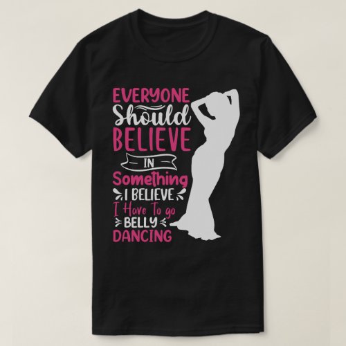 Everyone Should Believe T_Shirt