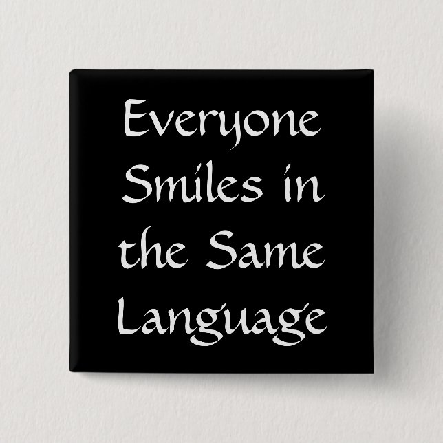 Everyone Smiles in the Same Language Button (Front)