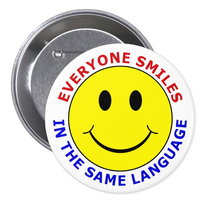 Everyone Smiles In The Same Language Buttons