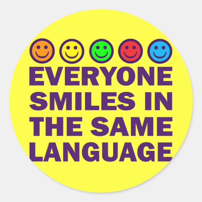 EVERYONE SMILES IN THE SAME LANGUAGE CLASSIC ROUND STICKER (Front)