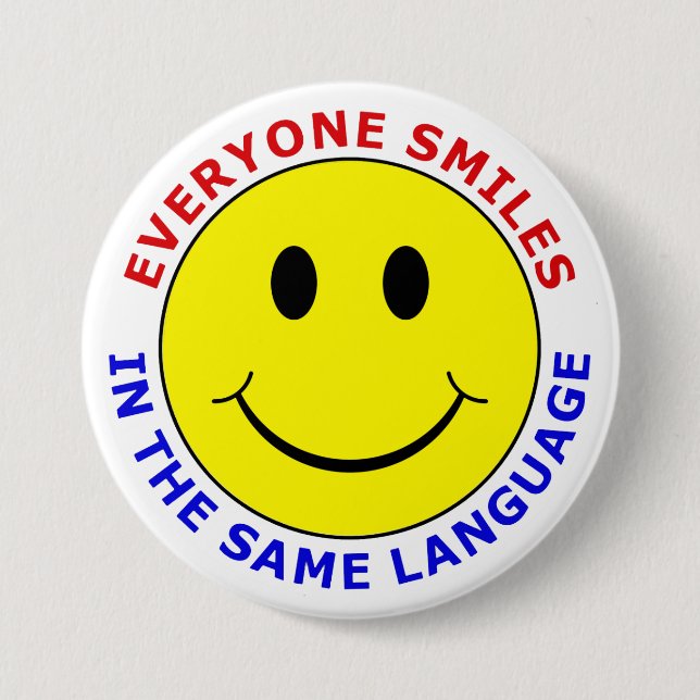 Everyone Smiles In The Same Language Pinback Button (Front)
