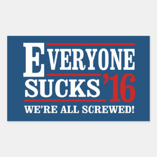 Everyone Sucks 2016 Rectangular Sticker