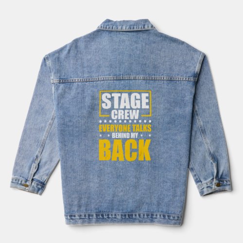 Everyone Talks Behind My Back Theatre Tech Stage C Denim Jacket