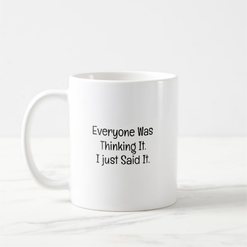 Everyone Thinking It Said It Funny Coworker Coffee Mug