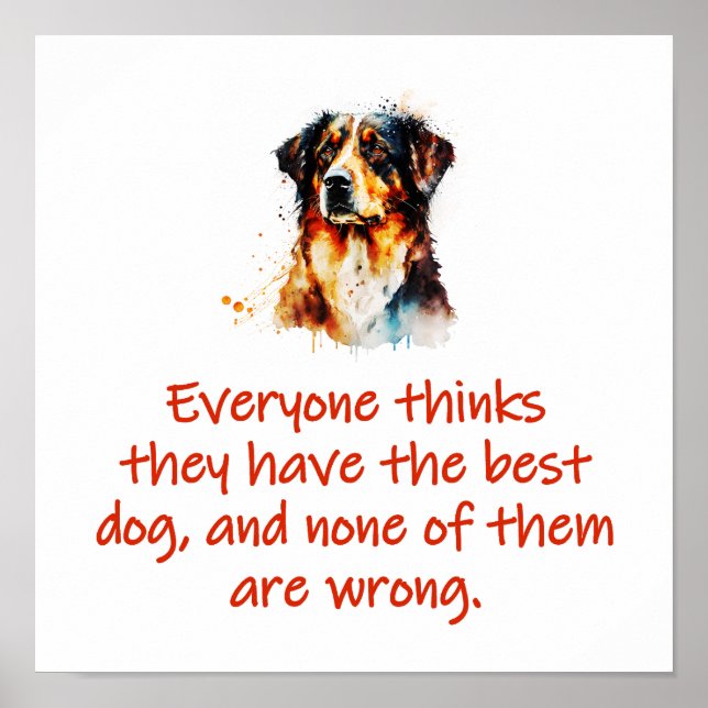Everyone Thinks They Have The Best Dog Poster (Front)