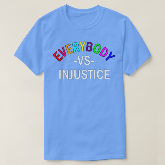 Everyone Vs Injustice  T-Shirt (Design Front)